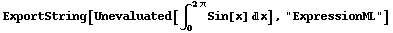 ExportString[Unevaluated[∫ _ 0^(2 π) Sin[x] d x], "ExpressionML"]